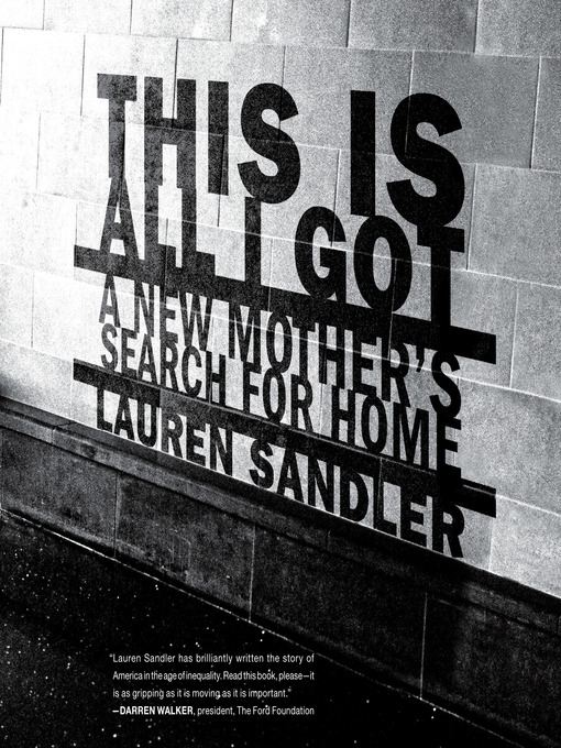 Title details for This Is All I Got by Lauren Sandler - Available